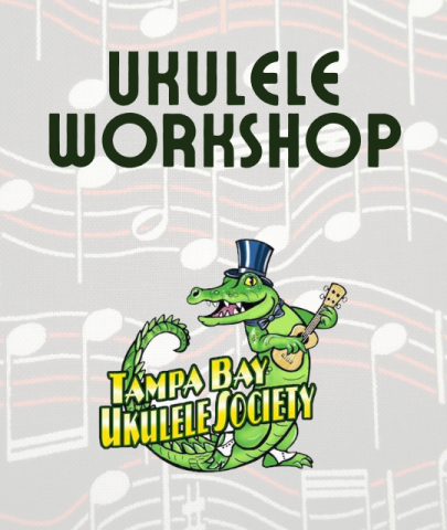 Tampa Bay Ukulele Society Workshop
